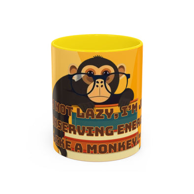 Coffee Mug (11oz)  I’m not lazy, I’m just conserving energy like a monkey.