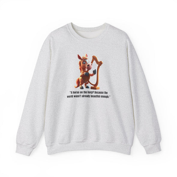 Unisex Heavy Blend™ Crewneck Sweatshirt   A horse on the harp Because the world wasn’t already beautiful enough.