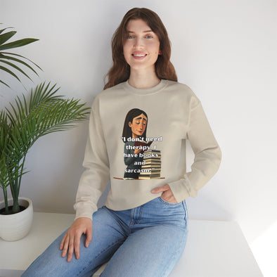 Unisex Heavy Blend™ Crewneck Sweatshirt   I don't need therapy. I have books and sarcasm.